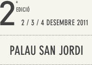 2ª edició 2 / 3 / 4 desembre 2011 - Palau San Jordi